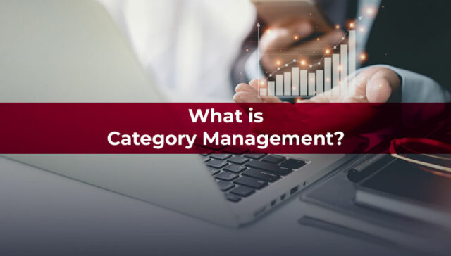 What is Category Management? A Complete Guide for Businesses
