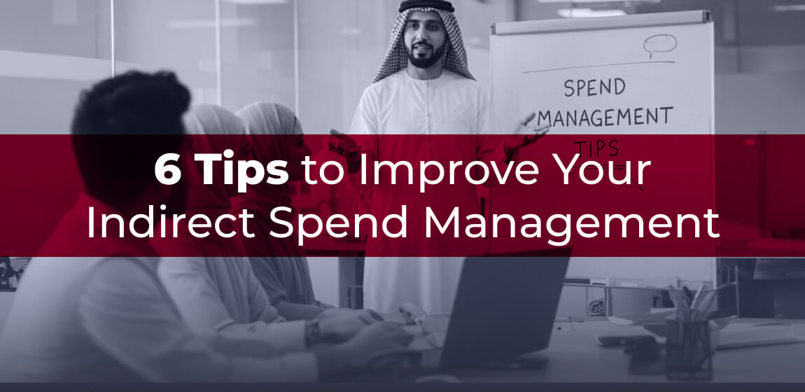 6 Tips to Improve Your Indirect Spend Management